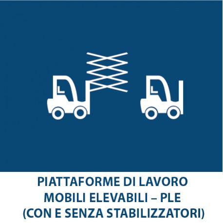 Piattaforme di Lavoro mobili elevabili – PLE (con e senza stabilizzatori)